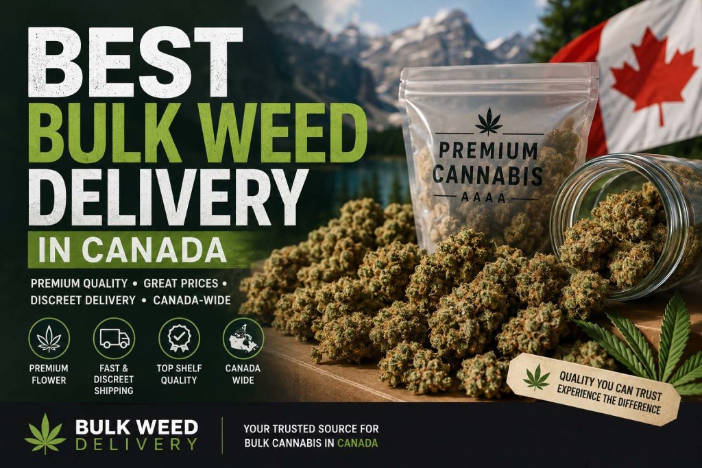 Best Bulk Weed Delivery in Canada